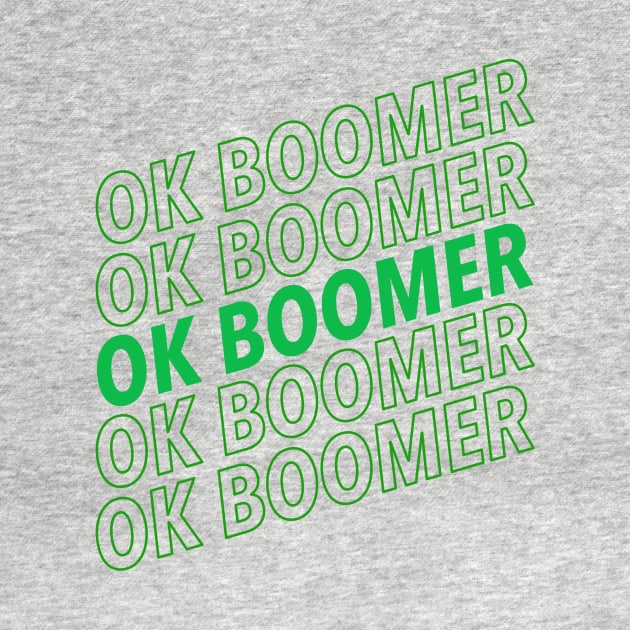 Ok Boomer - green by djhyman